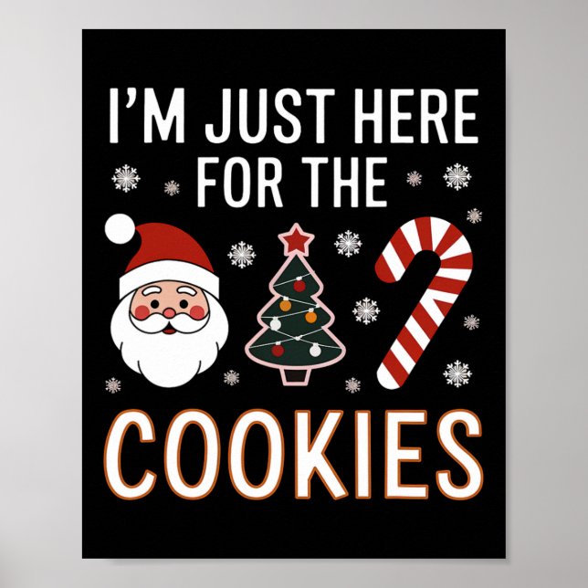 I'm Just Here For The Cookies Funny Xmas Meme Cute Poster (Front)