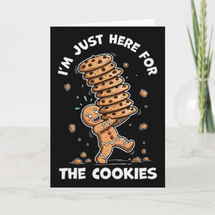 Im Just Here For The Cookies Gingerbread Christmas Card