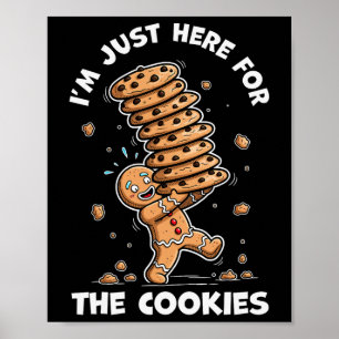 Im Just Here For The Cookies Gingerbread Christmas Poster