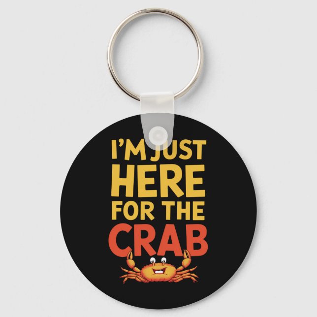 I'm Just Here For The Crab Funny Food Lover Key Ring (Front)
