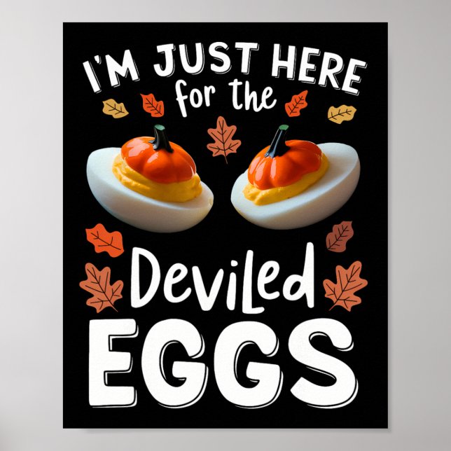 I'm Just Here For The Deviled Eggs 1  Poster (Front)