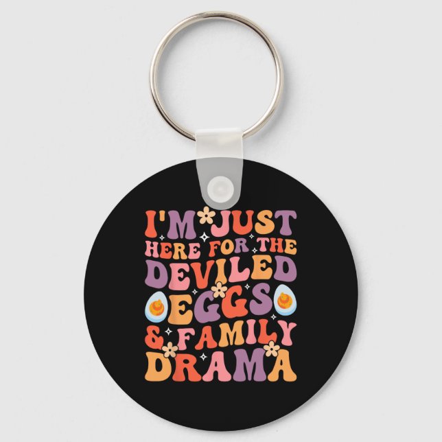 I'm Just Here For The Deviled Eggs And Family Dram Key Ring (Front)