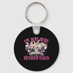 I'm Just Here For The Deviled Eggs Easter Funny Do Key Ring