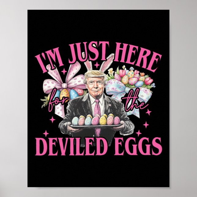 I'm Just Here For The Deviled Eggs Easter Funny Do Poster (Front)