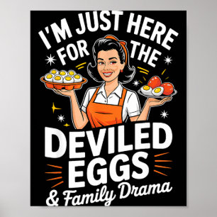 Im Just Here For The Deviled Eggs Family Drama Tha Poster