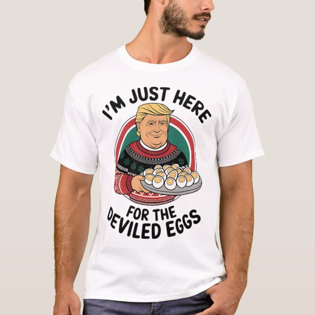 I'm Just Here For The Deviled Eggs Funny Thanksgiv T-Shirt (Front)