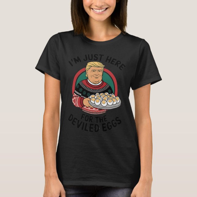I'm Just Here For The Deviled Eggs Funny Thanksgiv T-Shirt (Front)
