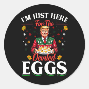 I'm Just Here For The Deviled Eggs Funny Trump Chr Classic Round Sticker