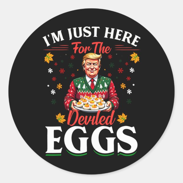 I'm Just Here For The Deviled Eggs Funny Trump Chr Classic Round Sticker (Front)