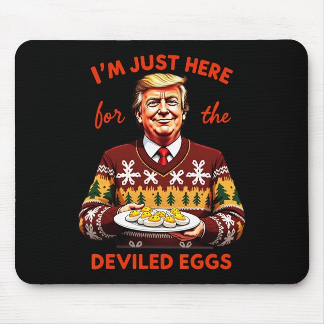 I'm Just Here For The Deviled Eggs Funny Trump Chr Mouse Mat (Front)