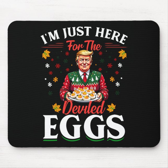 I'm Just Here For The Deviled Eggs Funny Trump Chr Mouse Mat (Front)