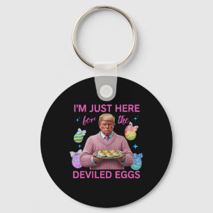 I'm Just Here For The Deviled Eggs Funny Trump Eas Key Ring