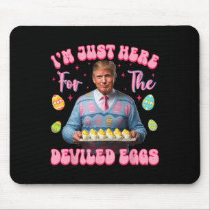I'm Just Here For The Deviled Eggs Funny Trump Eas Mouse Mat