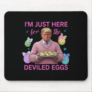 I'm Just Here For The Deviled Eggs Funny Trump Eas Mouse Mat