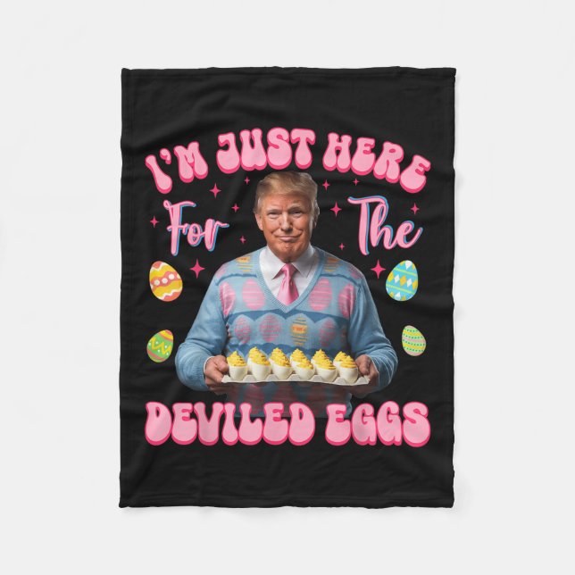 Im Just Here For The Deviled Eggs Funny Trump Fleece Blanket (Front)