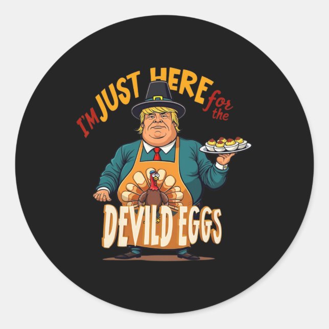 I'm Just Here For The Deviled Eggs Funny Trump Tha Classic Round Sticker (Front)