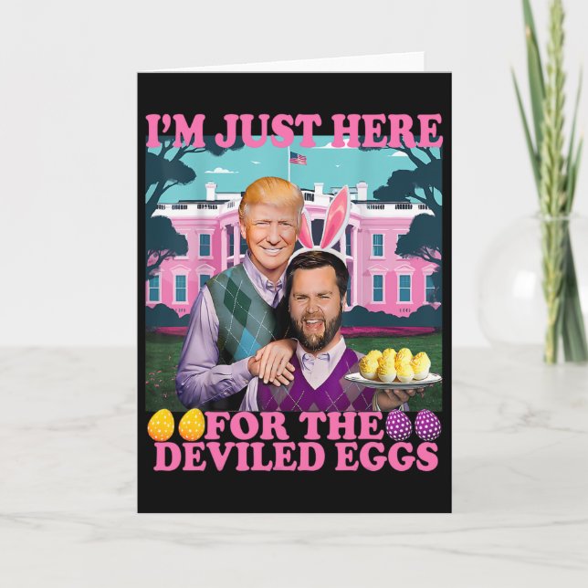 I'm Just Here For The Deviled Eggs Funny Trump Van Card (Front)
