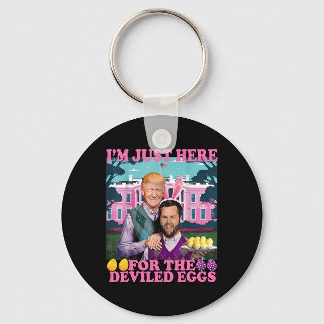 I'm Just Here For The Deviled Eggs Funny Trump Van Key Ring (Front)