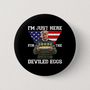 I'm Just Here For The Deviled Eggs Trump Christmas 6 Cm Round Badge
