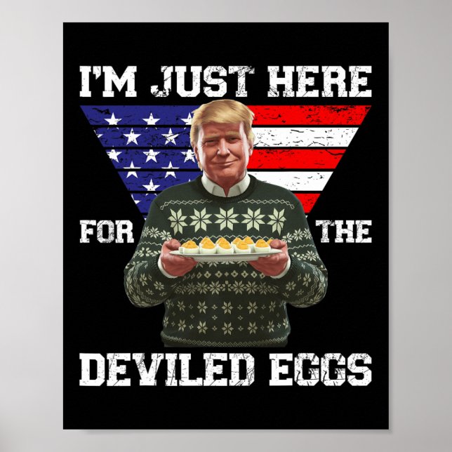 I'm Just Here For The Deviled Eggs Trump Christmas Poster (Front)