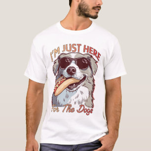I'm Just Here for the Dogs T-Shirt