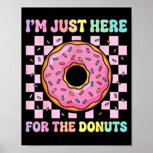 I'm just here for the donuts poster