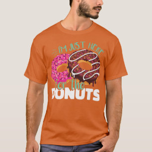 I'm just here for the doughnuts Baking Doughnut M T-Shirt
