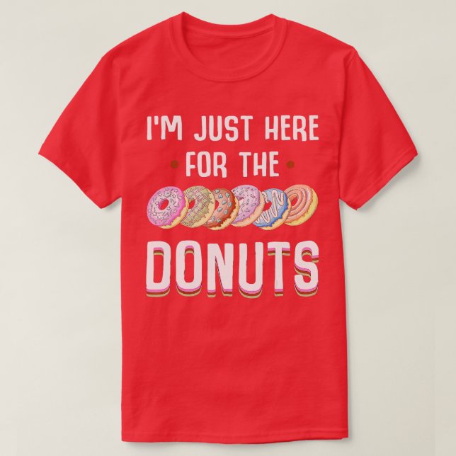 Im Just Here For The Doughnuts Cool Doughnut Sprin T-Shirt (Design Front)