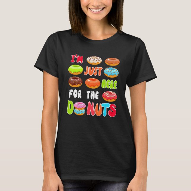 I'm Just Here For The Doughnuts Cute Doughnuts  Sw T-Shirt (Front)