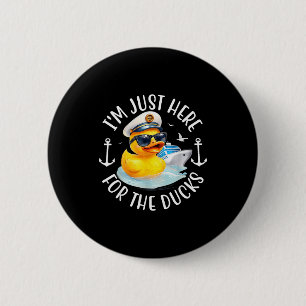 I'm Just Here For The Duck, Duck Cruise, Funny Vac 6 Cm Round Badge