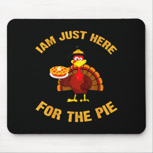 I'm Just Here For The E Funny Thanksgiving Turkey Mouse Mat