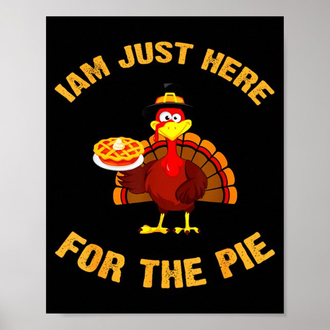 I'm Just Here For The E Funny Thanksgiving Turkey  Poster (Front)
