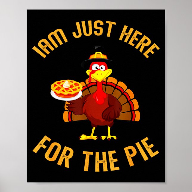 I'm Just Here For The E Funny Turkey Holding Pumpk Poster (Front)