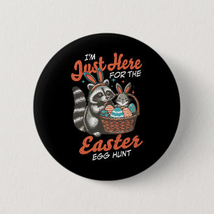 I'm Just Here For The Easter Egg Hunt Bunny Raccoo 6 Cm Round Badge