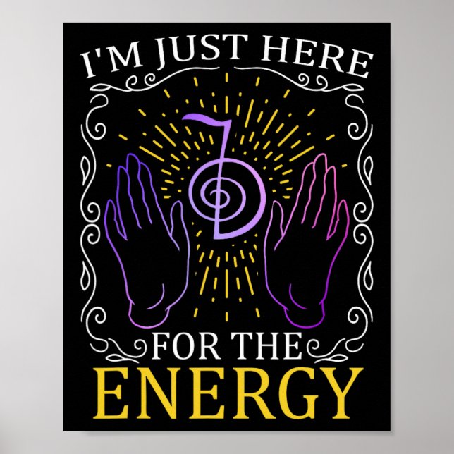 I'm Just Here For The Energy Chakra Healing Hands  Poster (Front)