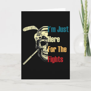 I'm Just Here For The Fights Funny Hockey (2) Card