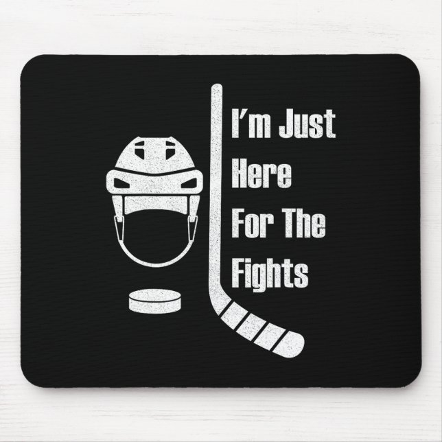 I'm Just Here For The Fights Funny Hockey (3)  Mouse Mat (Front)