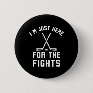 Im Just Here For The Fights Funny Hockey Humor 6 Cm Round Badge