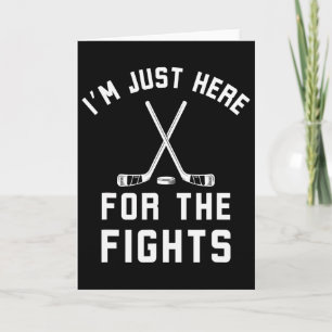 Im Just Here For The Fights Funny Hockey Humor Card