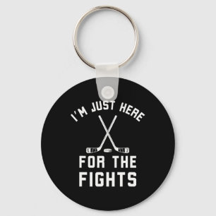 Im Just Here For The Fights Funny Hockey Humor Key Ring