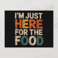 I'm Just Here For The Food Funny Foodie Gift