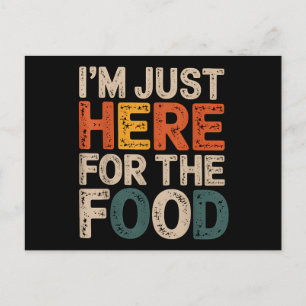 I'm Just Here For The Food Funny Foodie Gift Holiday Postcard
