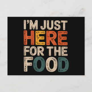 I'm Just Here For The Food Funny Foodie Gift Holiday Postcard