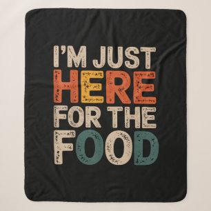 I'm Just Here For The Food Funny Foodie Gift Sherpa Blanket