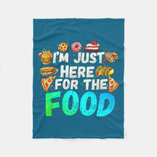 I'm Just Here For The Food Funny Foodie Humor Snac Fleece Blanket