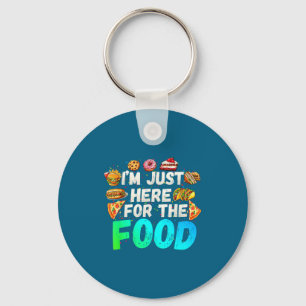 I'm Just Here For The Food Funny Foodie Humor Snac Key Ring
