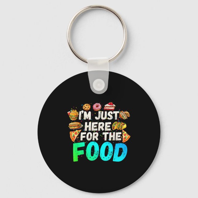 I'm Just Here For The Food Funny Foodie Humor Snac Key Ring (Front)