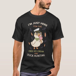 I'm Just Here for The Free Ice Cream and Duck Hunt T-Shirt