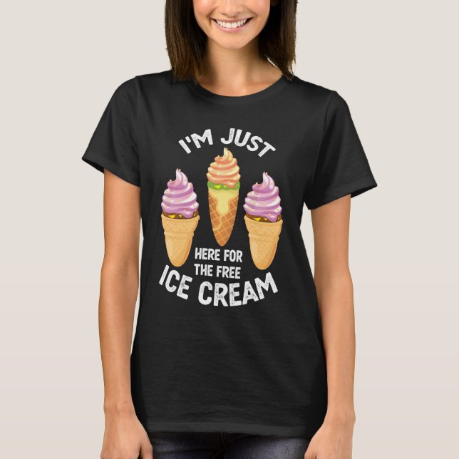 I'm Just Here For The Free Ice Cream  Cruise 2023  T-Shirt (Front)