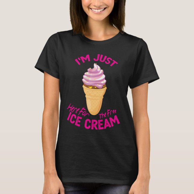 I'm Just Here For The Free Ice Cream  Cruise 2023  T-Shirt (Front)